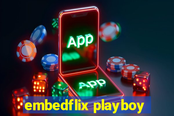 embedflix playboy